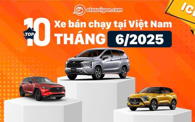 Top 10 xe bán chạy nhất tháng 6/2025